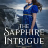 The Sapphire Intrigue: A Crown Jewels Regency Mystery - Image 2